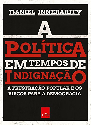 Capa do livro: A política em tempos de indignação: A frustração popular e os riscos para a democracia - Ler Online pdf