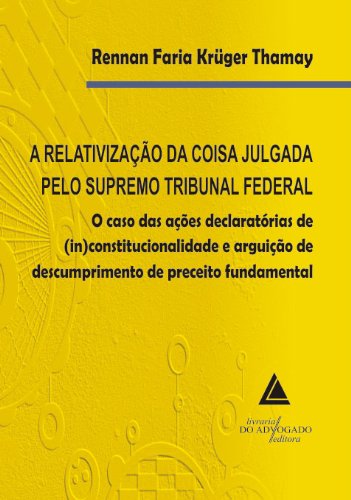 Capa do livro: A Relativização da Coisa Julgada pelo Supremo Tribunal Federal - Ler Online pdf
