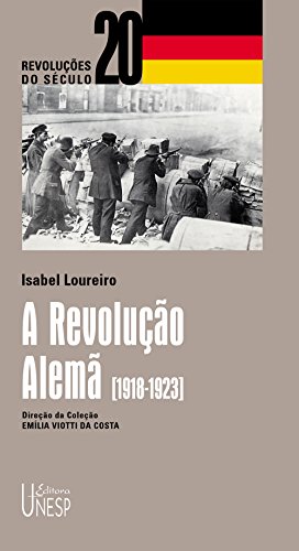 Capa do livro: A revolução Alemã [1918-1923] (A Revolução Alemã, 1918-1923) - Ler Online pdf