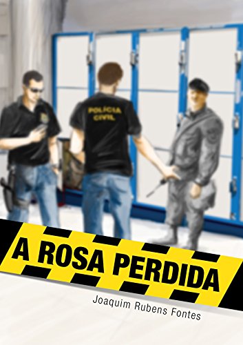 Capa do livro: A rosa perdida: Romance policial (Faixa preta) - Ler Online pdf