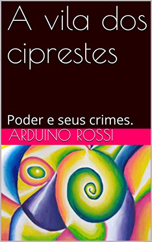 Livro PDF A vila dos ciprestes: Poder e seus crimes. (Portoghese Livro 24)