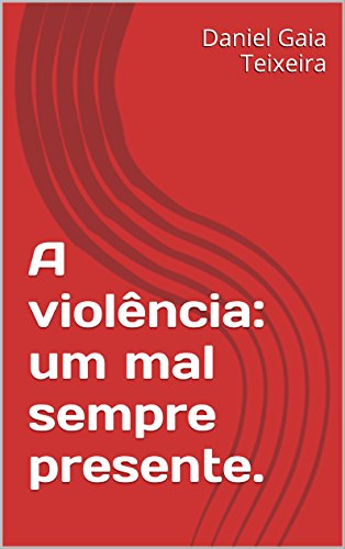 Capa do livro: A violência: um mal sempre presente. - Ler Online pdf