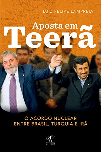 Capa do livro: Aposta em Teerã: O acordo nuclear entre Brasil, Turquia e Irã - Ler Online pdf