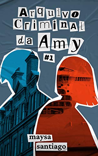Capa do livro: Arquivo Criminal da Amy #1 : Um Caso de Identidade & Morte Sobre o Nautilus - Ler Online pdf
