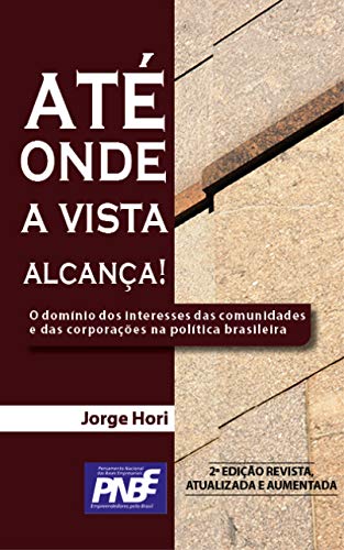 Capa do livro: Até onde a vista alcança: O domínio dos interesses das comunidades e das corporações na política brasileira - Ler Online pdf