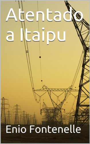 Livro PDF Atentado a Itaipu (Bruno Vermont Livro 3)