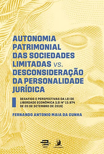 Capa do livro: Autonomia patrimonial das sociedades limitadas vs. Desconsideração da personalidade jurídica: desafios e perspectivas da lei de liberdade econômica - Ler Online pdf