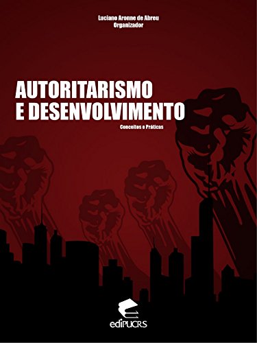 Capa do livro: Autoritarismo e desenvolvimento: Um estudo “do político” no Brasil - Ler Online pdf