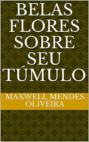 Livro PDF: BELAS FLORES SOBRE SEU TÚMULO