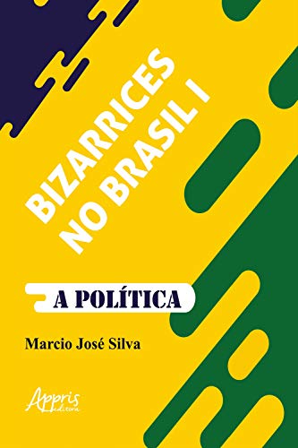 Capa do livro: Bizarrices no Brasil I: A Política - Ler Online pdf