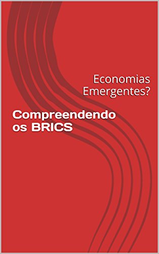 Livro PDF Blocos Econômicos e BRICS: Formação/Perspectivas/Contrastes/Individualidades (Geografia política contemporânea Livro 1)