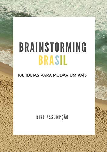 Capa do livro: Brainstorming Brasil: 108 ideias para mudar um país - Ler Online pdf