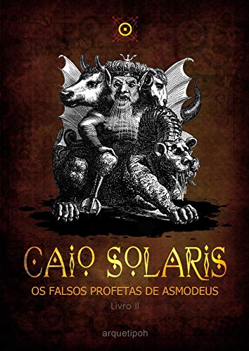 Livro PDF Caio Solaris: Os falsos profetas de Asmodeus