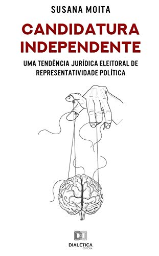 Capa do livro: Candidatura Independente: uma tendência jurídica eleitoral de representatividade política - Ler Online pdf