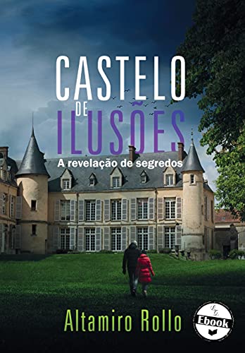 Capa do livro: Castelo de Ilusões: A revelação de segredos - Ler Online pdf