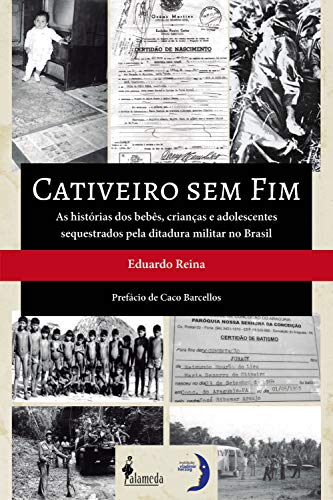 Capa do livro: Cativeiro sem fim: As histórias dos bebês, crianças e adolescentes sequestrados pela ditadura militar no Brasil - Ler Online pdf