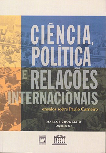 Capa do livro: Ciência, política e relações internacionais: ensaios sobre Paulo Carneiro - Ler Online pdf