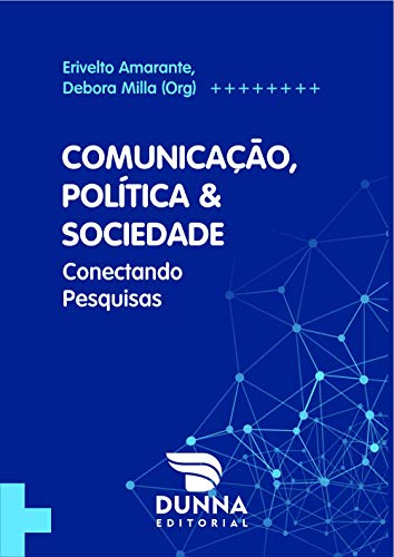 Capa do livro: Comunicação, Política & Sociedade: Conectando Pesquisas - Ler Online pdf