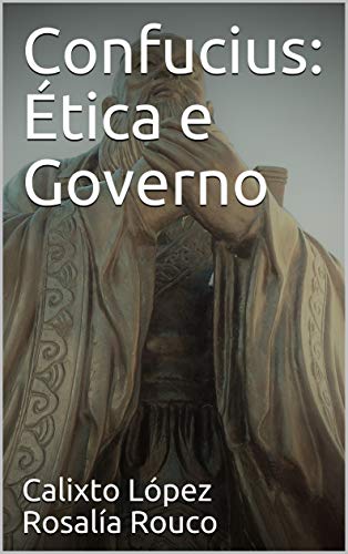 Capa do livro: Confucius: Ética e Governo - Ler Online pdf