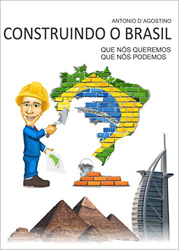 Capa do livro: CONSTRUINDO O BRASIL: Que nós queremos, Que nós podemos - Ler Online pdf