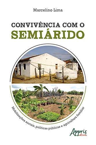 Capa do livro: Convivência com o Semiárido: Mobilizações Sociais, Políticas Públicas e Agricultura Familiar - Ler Online pdf