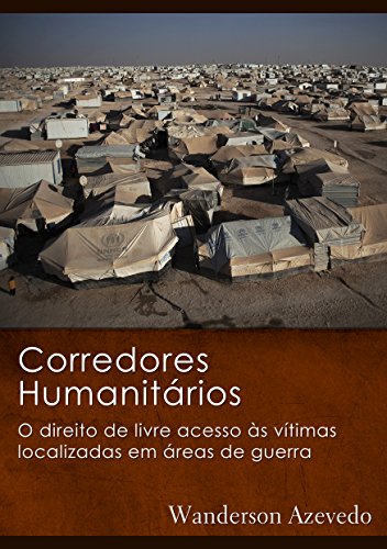 Livro PDF Corredores Humanitários: O direito de livre acesso às vítimas localizadas em áreas de guerra