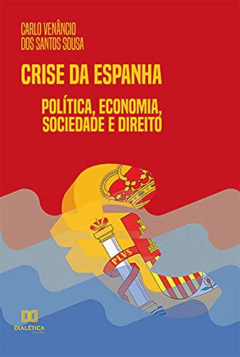 Capa do livro: Crise da Espanha :: Política, Economia, Sociedade e Direito - Ler Online pdf