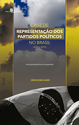 Capa do livro: Crise de representação dos Partidos Políticos no Brasil (2000 a 2015): Uma perspectiva comparada - Ler Online pdf