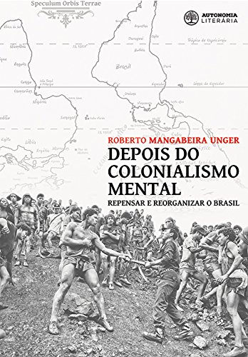 Livro PDF Depois do colonialismo mental: Repensar e reorganizar o Brasil