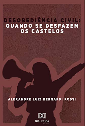 Livro PDF Desobediência Civil: quando se desfazem os castelos