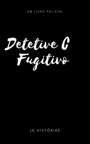 Livro PDF Detetive C: Fugitivo