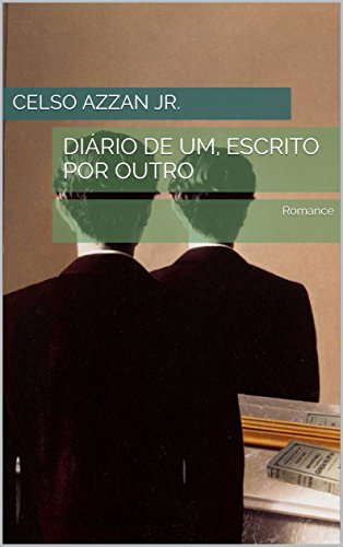 Livro PDF: Diário de Um, Escrito por Outro: Romance