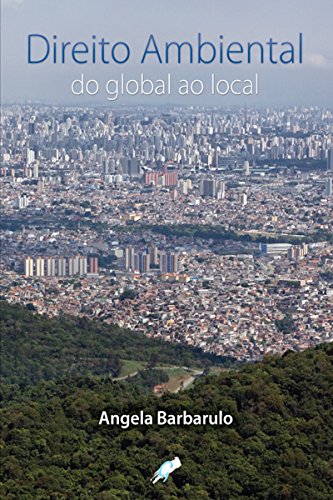 Capa do livro: Direito ambiental do global ao local (Angela Barbarulo) - Ler Online pdf