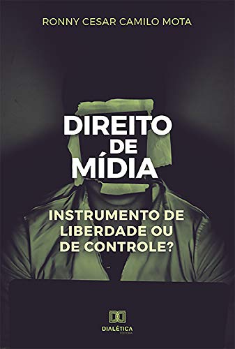 Capa do livro: Direito de Mídia: instrumento de liberdade ou de controle? - Ler Online pdf