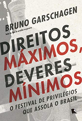 Capa do livro: Direitos máximos, deveres mínimos: O festival de privilégios que assola o Brasil - Ler Online pdf