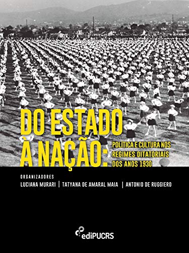 Livro PDF: Do Estado à nação: política e cultura nos regimes ditatoriais dos anos 1930