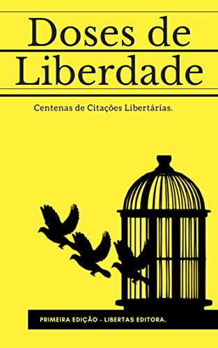 Capa do livro: Doses de Liberdade: Centenas de Citações Libertárias - Ler Online pdf