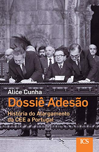 Capa do livro: Dossiê Adesão: História do Alargamento da CEE a Portugal - Ler Online pdf