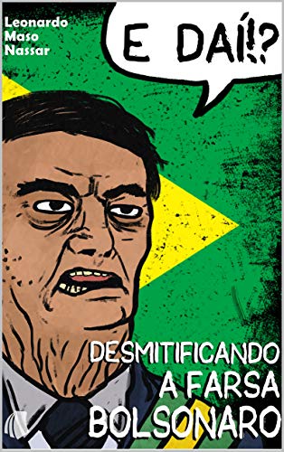 Capa do livro: E daí!? Desmitificando a farsa Bolsonaro - Ler Online pdf