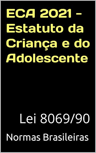 Livro PDF ECA 2021 – Estatuto da Criança e do Adolescente: Lei 8069/90