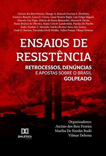 Capa do livro: Ensaios de resistência: retrocessos, denúncias e apostas sobre o Brasil golpeado - Ler Online pdf