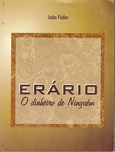 Capa do livro: ERÁRIO, O DINHEIRO DE NINGUÉM - Ler Online pdf