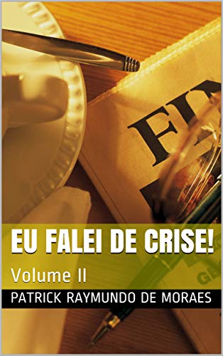 Capa do livro: Eu Falei de Crise!: Volume II - Ler Online pdf