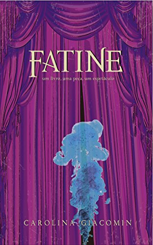 Livro PDF: Fatine: um livro, uma peça, um espetáculo (Grand Theatre Sorciér Livro 1)