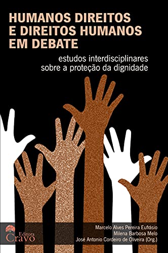 Capa do livro: Humanos Direitos e Direitos Humanos em debate: estudos interdisciplinares sobre a proteção da dignidade - Ler Online pdf