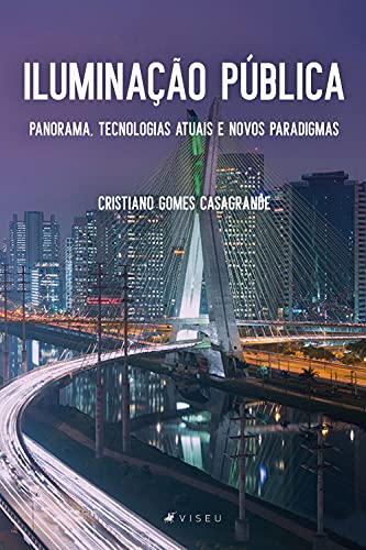 Capa do livro: Iluminação Pública: Panorama, Tecnologias Atuais e Novos Paradigmas - Ler Online pdf