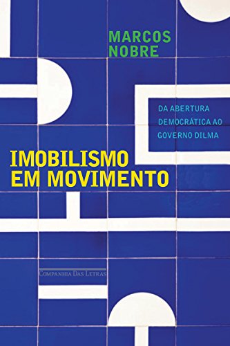 Capa do livro: Imobilismo em movimento: Da abertura democrática ao governo Dilma - Ler Online pdf