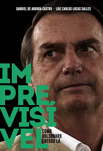 Livro PDF: Imprevisível: Como Bolsonaro Chegou Lá
