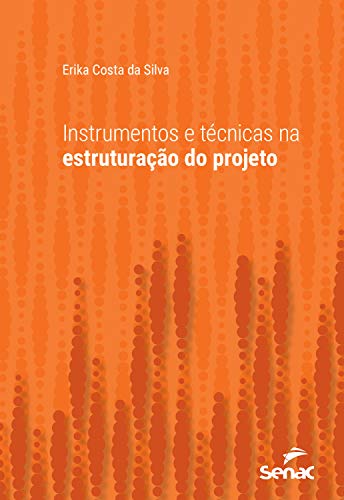 Capa do livro: Instrumentos e técnicas na estruturação do projeto (Série Universitária) - Ler Online pdf