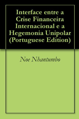 Livro PDF: Interface entre a Crise Financeira Internacional e a Hegemonia Unipolar